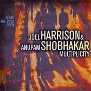 Joel Harrison , Anupam Shobhakar - Multiplicity: Leave The Door Open
