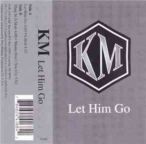 KM - Let Him Go