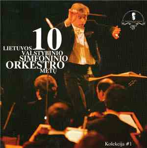 Lietuvos Valstybinis Simfoninis Orkestras, Gintaras Rinkevičius - 10 Lietuvos Valstybinio Simfoninio Orkestro Metų (Kolekcija #1)