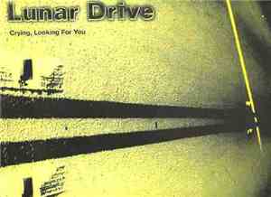 Lunar Drive - Crying, Looking For You