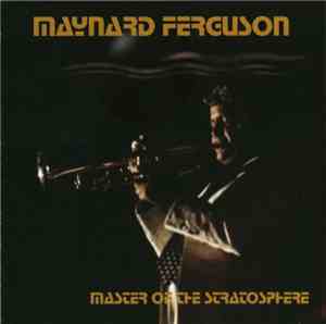 Maynard Ferguson - Master Of The Stratosphere