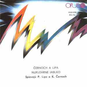 P. Lipa A K. Černoch - Černoch A Lipa / Nukleárne Jablko