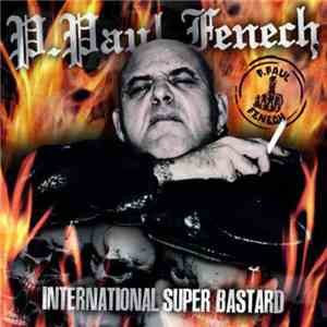 P. Paul Fenech - International Super Bastard