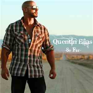 Quentin Elias - So Far