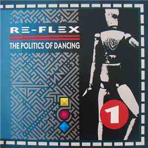 Re-Flex  - The Politics Of Dancing