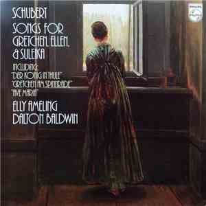 Schubert  –  Elly Ameling, Dalton Baldwin - Songs For Gretchen, Ellen, & Su ...