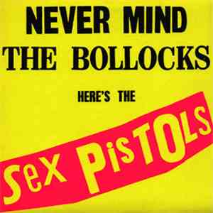 Sex Pistols - Never Mind The Bollocks Here's The Sex Pistols
