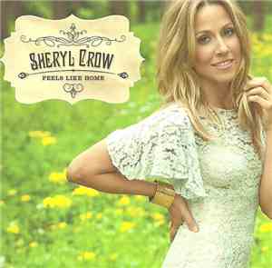 Sheryl Crow - Feels Like Home