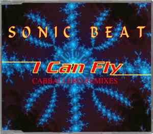 Sonic Beat - I Can Fly (Cabballero Remixes)