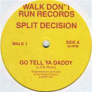 Split Decision - Go Tell Ya Daddy