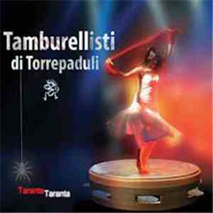 Tamburellisti Di Torrepaduli - Taranta Taranta