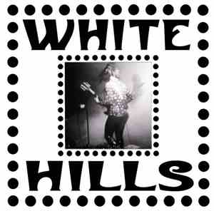 White Hills - Stolen Stars Left For No One