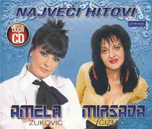 Amela Zuković / Mirsada Čizmić - Najveći Hitovi