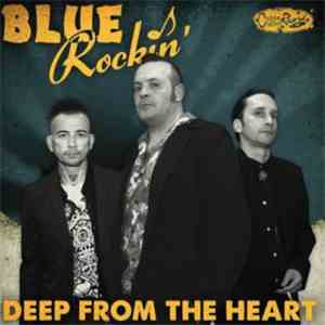 Blue Rockin' - Deep From The Heart