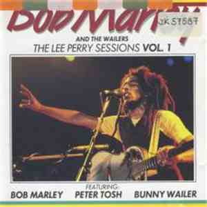 Bob Marley And The Wailers - The Lee Perry Sessions Vol. 1