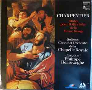 Charpentier - Solistes Choeur Et Orchestre De La Chapelle Royale, Philippe Herreweghe - Motet Pour L'Offertoire De La Messe Rouge