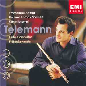 Emmanuel Pahud, Berliner Barock Solisten, Rainer Kussmaul - Telemann - Flute Concertos = Flötenkonzerte