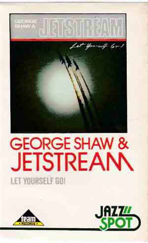 George Shaw & Jetstream  - Let Yourself Go!