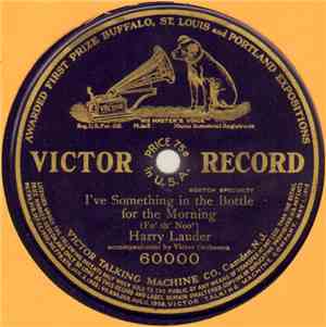 Harry Lauder - I've Something In The Bottle For The Morning (Fu' Th' Noo')