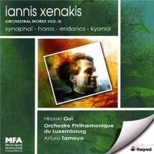 Iannis Xenakis - Hiroaki Ooï, Orchestre Philharmonique Du Luxembourg, Artur ...