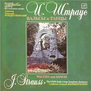 J. Strauss - The USSR Radio Large Symphony Orchestra , Conductor Gennadi Ro ...