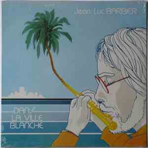 Jean-Luc Barbier - Dans La Ville Blanche