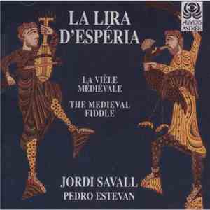 Jordi Savall / Pedro Estevan - La Lira D'Espéria: La Vièle Médiévale The Me ...