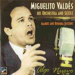 Miguelito Valdes - Mambo And Rhumba Sessions - Algo Nuevo