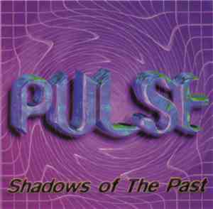 Pulse  Featuring The Voice Of Antoinette Roberson - Shadows Of The Past