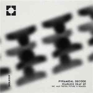 Pyramidal Decode - Fearless Deaf EP