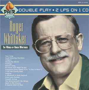 Roger Whittaker - The World Of Roger Whittaker