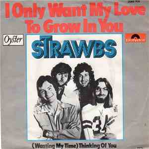 Strawbs - I Only Want My Love To Grow In You