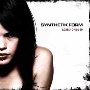 Synthetik Form - Lonely Child EP