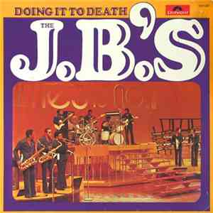 The J.B.'s - Doing It To Death