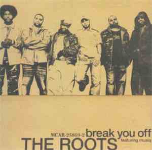The Roots - Break You Off