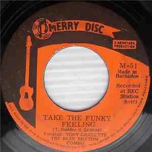 Tony Grazette & The Blue Rhythm Combo - Take The Funky Feeling / Knock On W ...