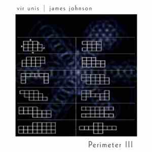 Vir Unis & James Johnson - Perimeter III