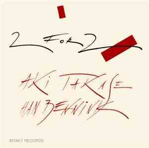 Aki Takase & Han Bennink - Two For Two