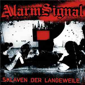 Alarmsignal - Sklaven Der Langeweile