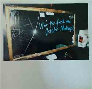 Arctic Monkeys - Who The Fuck Are Arctic Monkeys?
