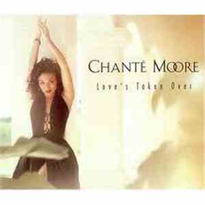 Chanté Moore - Love's Taken Over