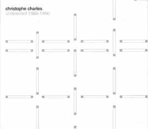 Christophe Charles - Undirected 1986-1996