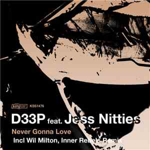 D33P Feat. Jess Nitties - Never Gonna Love