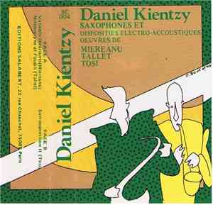 Daniel Kientzy Saxophones Et Dispositifs Electro-Accoustiques - Ouvres De M ...