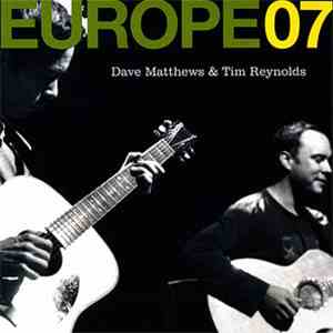 Dave Matthews, Tim Reynolds - Europe 07