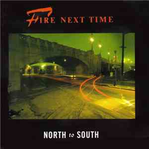 Fire Next Time - North To South