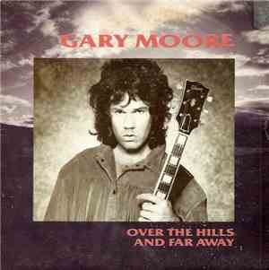 Gary Moore - Over The Hills And Far Away