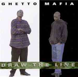 Ghetto Mafia - Draw The Line