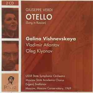 Giuseppe Verdi, Galina Vishnevskaya, Vladimir Atlantov, Oleg Klyonov - Otello (Sung In Russian)