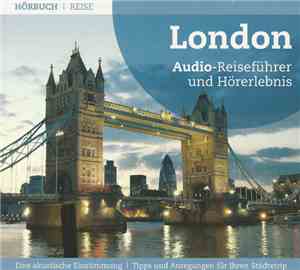 Ingrid Gloede, Henning Freiberg, Ulrike Winkelmann, Franziska Ball - London (Audio-Reiseführer und Hörerlebnis)